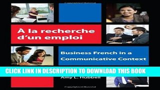 [PDF] A la recherche d un emploi: Business French in a Communicative Context (French Edition) Full