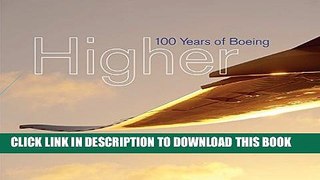 [PDF] Higher: 100 Years of Boeing Full Online