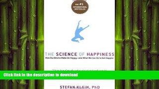FAVORITE BOOK  The Science of Happiness: How Our Brains Make Us Happy-and What We Can Do to Get