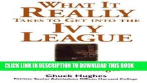 [PDF] What It Really Takes to Get Into Ivy League and Other Highly Selective Colleges Popular Online