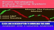 [PDF] Emini Strategies Future Trading System: Master the Futures Market Popular Online