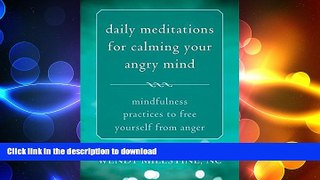 FAVORITE BOOK  Daily Meditations for Calming Your Angry Mind: Mindfulness Practices to Free