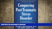 FAVORITE BOOK  Conquering Post-Traumatic Stress Disorder: The Newest Techniques for Overcoming