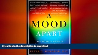 FAVORITE BOOK  A Mood Apart: The Thinker s Guide to Emotion and Its Disorders FULL ONLINE
