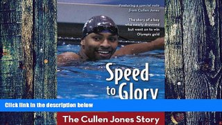 Big Deals  Speed to Glory: The Cullen Jones Story (ZonderKidz Biography)  Free Full Read Best Seller