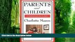 Big Deals  Parents And Children (Charlotte Mason s Homeschooling Series)  Free Full Read Most Wanted