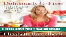 [PDF] Deliciously G-Free: Food So Flavorful They ll Never Believe It s Gluten-Free by Hasselbeck,