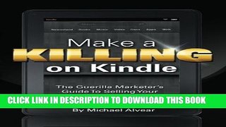 [PDF] Make A Killing On Kindle Without Blogging, Facebook Or Twitter: The Guerilla Marketer s