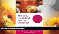 READ FREE FULL  The Bully, the Bullied, and the Bystander: From Preschool to HighSchool--How