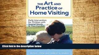 Must Have  The Art and Practice of Home Visiting: Early Intervention for Children with Special