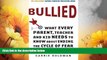 READ FREE FULL  Bullied: What Every Parent, Teacher, and Kid Needs to Know About Ending the Cycle