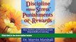 Must Have  Discipline Without Stress Punishments or Rewards : How Teachers and Parents Promote