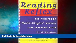 Must Have  Reading Reflex- The Foolproof Phono-Graphic Methos For Teaching Your Child To Read