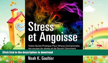 READ BOOK  Stress et Angoisse (Version FranÃ§aise): Votre Guide Pratique Pour Mieux Comprendre