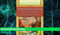 Big Deals  Homeschooling: Take a Deep Breath - You Can Do This!  Best Seller Books Most Wanted