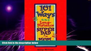 Big Deals  101 Ways to be a Long-Distance Super-Dad ...or Mom, Too!  Free Full Read Most Wanted