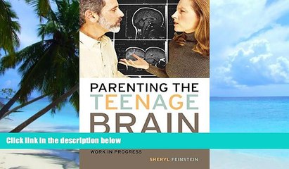 Big Deals  Parenting the Teenage Brain: Understanding a Work in Progress  Best Seller Books Most