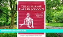 Big Deals  The Challenge to Care in Schools: An Alternative Approach to Education (Contemporary