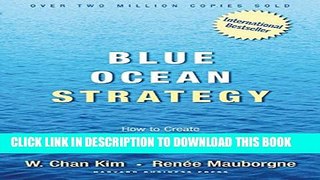 [PDF] Blue Ocean Strategy: How to Create Uncontested Market Space and Make Competition Irrelevant