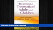 READ BOOK  Treatment of Traumatized Adults and Children: Clinician s Guide to Evidence-Based