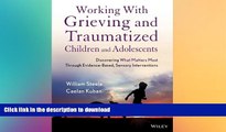 EBOOK ONLINE  Working with Grieving and Traumatized Children and Adolescents: Discovering What
