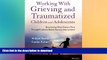 EBOOK ONLINE  Working with Grieving and Traumatized Children and Adolescents: Discovering What