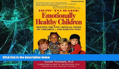 Must Have PDF  How To Raise Emotionally Healthy Children: Meeting the Five Critical Needs of