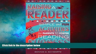 Must Have  Raising a Reader: Simple and Fun Activities for Parents to Foster Reading Success