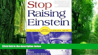 Big Deals  Stop Raising Einstein: Discover The Unique Brilliance In Your Child...and You  Free