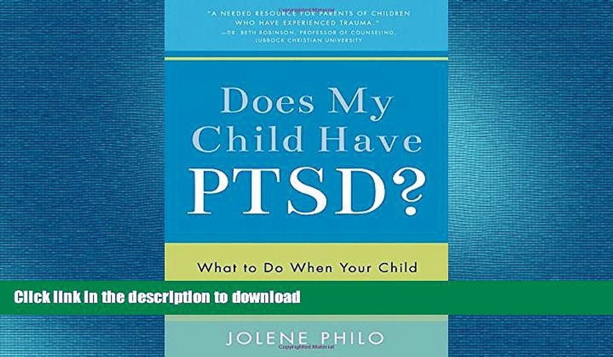 FAVORITE BOOK  Does My Child Have PTSD?: What to Do When Your Child Is Hurting from the Inside