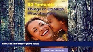 Big Deals  50 Fantastic Things to Do with Preschoolers  Free Full Read Best Seller