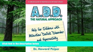 Big Deals  A.D.D. The Natural Approach: Help for Children with Attention Deficit Disorder and
