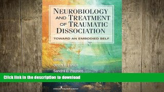 READ BOOK  Neurobiology and Treatment of Traumatic Dissociation: Towards an Embodied Self  BOOK
