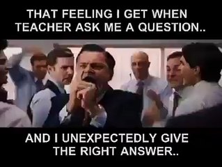 When you accidentally give right answer to teacher