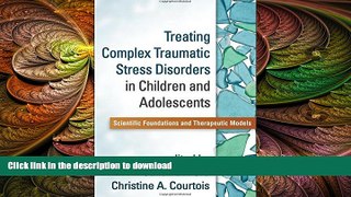 FAVORITE BOOK  Treating Complex Traumatic Stress Disorders in Children and Adolescents: