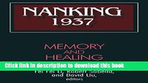 Download Nanking 1937: Memory and Healing: Memory and Healing (Pacific Basin Institute Book)