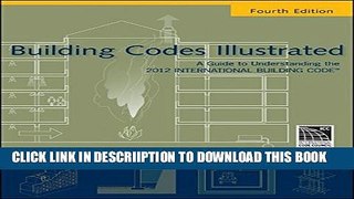 [New] Building Codes Illustrated: A Guide to Understanding the 2012 International Building Code