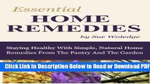 [Get] Essential Home Remedies: Staying Healthy With Simple, Natural Home Remedies From The Pantry