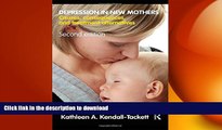 FAVORITE BOOK  Depression in New Mothers: Causes, Consequences, and Treatment Alternatives FULL