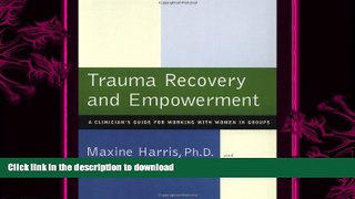 EBOOK ONLINE  Trauma Recovery and Empowerment: A Clinician s Guide for Working with Women in
