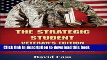 Read The Strategic Student: Veteran s Edition: Successfully Transitioning from the Military to