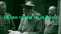 10 Cose Che Non Sai Su Adolf Hitler