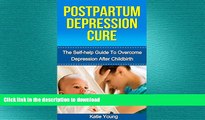 READ  Postpartum Depression Cure: The Self-Help Guide To Overcome Depression After Childbirth