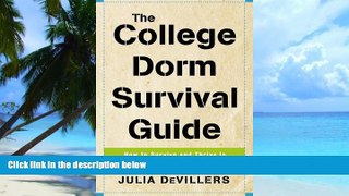 Must Have PDF  The College Dorm Survival Guide: How to Survive and Thrive in Your New Home Away