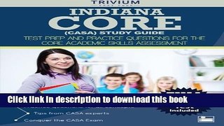 Read Indiana Core (CASA) Study Guide: Test Prep and Practice Questions for the Core Academic