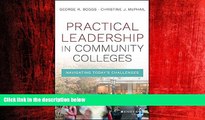 Enjoyed Read Practical Leadership in Community Colleges: Navigating Today s Challenges
