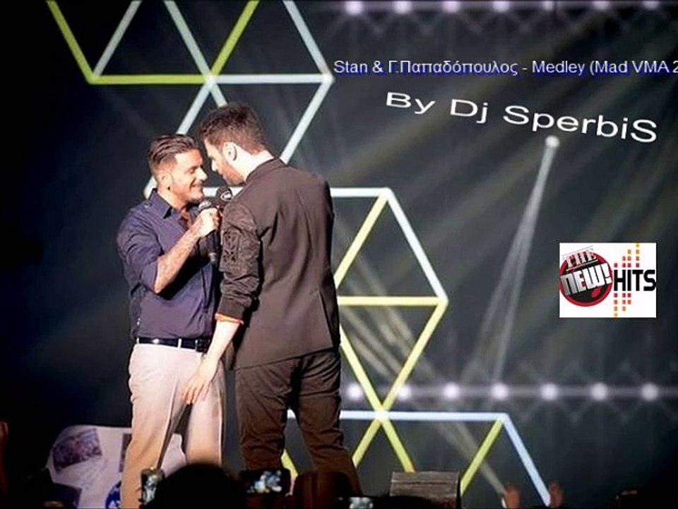 Stan & Γ.Παπαδόπουλος - Medley OFFICIAL(Mad VMA 2016)By Dj SperbiS