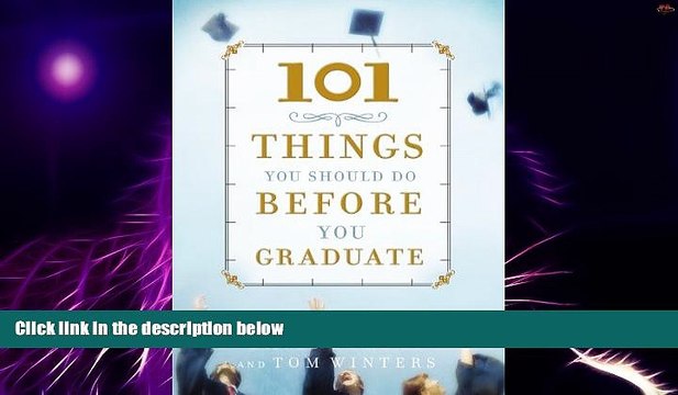 Big Deals 101 Things You Should Do Before You Graduate Best Seller Books Most Wanted