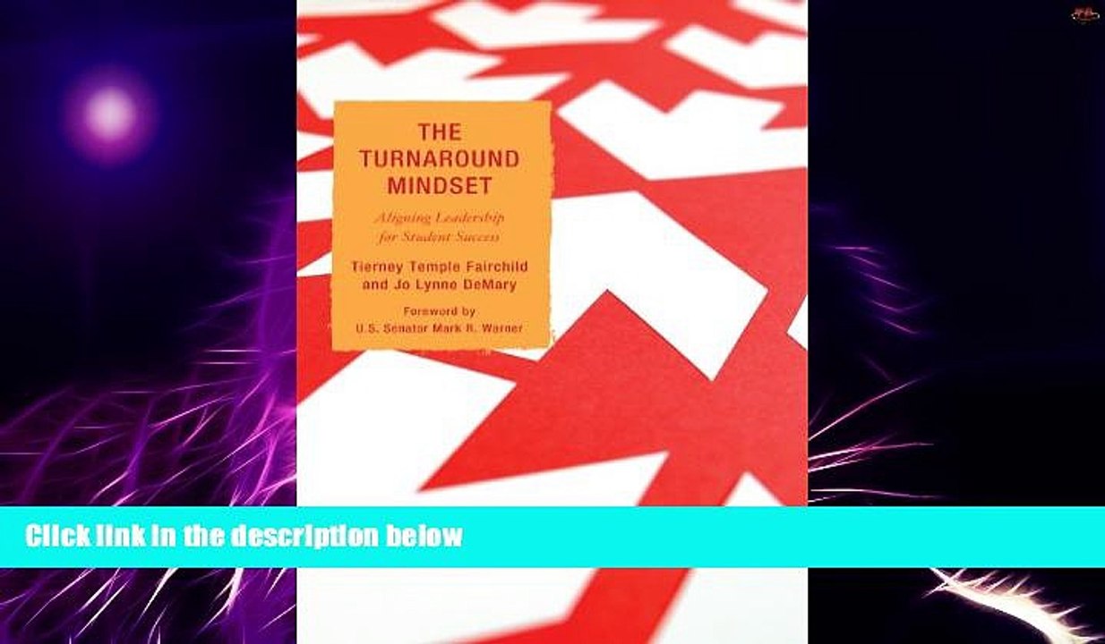 Big Deals  The Turnaround Mindset: Aligning Leadership for Student Success  Free Full Read Most