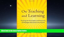 Enjoyed Read On Teaching and Learning: Putting the Principles and Practices of Dialogue Education
